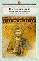 Byzantine (Style and Civilization) 0140218270 Book Cover