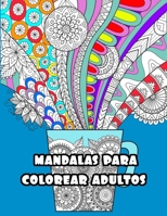 Mandalas Para Colorear Adultos: cuadernos mandalas para colorear adultos, (libro colorear adultos antiestres )FLORES para colorear adultos B08924C36P Book Cover