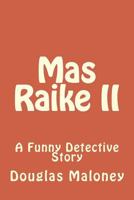 Mas Raike II: A Funny Detective Story 1727856945 Book Cover