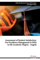 Assessment of Student Satisfaction: For Excellence Management in HEIs in 6th Academic Region - Angola 1636482457 Book Cover