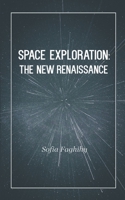 Space Exploration: The New Renaissance B09TF6N61G Book Cover