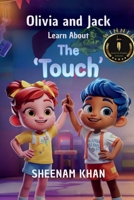 Olivia and Jack Learn About The 'Touch' B0DTPDJ6V4 Book Cover