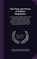 The Plays and Poems of William Shakspeare: In Ten Volumes: Collated Verbatim with the Most Authentick Copies, and Revised; With the Corrections and Illustrations of Various Commentators; To Which Are  1143774701 Book Cover