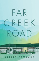 Far Creek Road: A Novel 1770416374 Book Cover