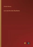 Les secrets des Bourbons (French Edition) 3388788219 Book Cover