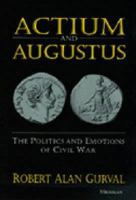 Actium and Augustus: The Politics and Emotions of Civil War 0472105906 Book Cover
