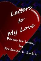 Letters to my Love: Love Poems 148236655X Book Cover