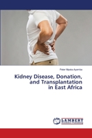 Kidney Disease, Donation, and Transplantation in East Africa 620358195X Book Cover