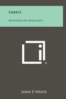 Greece: Battlefield of Democracy 1258495309 Book Cover