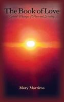 The Book of Love: Guided Messages of Peace and Healing 1456585746 Book Cover