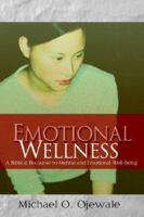 Emotional Wellness: A biblical recourse to mental and emotional well-being 155306755X Book Cover