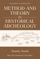 Method and Theory in Historical Archeology (Foundations of Archaeology) (Foundations of Archaeology) 0126557500 Book Cover