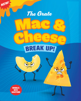 The Grate Mac and Cheese Break Up!: Noodles with Gratitude (Puns of Fun) B0FH5MSSWF Book Cover