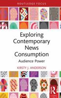 Exploring Contemporary News Consumption: Audience Power 1041360541 Book Cover