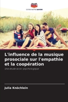 L'influence de la musique prosociale sur l'empathie et la coopération 6209636144 Book Cover