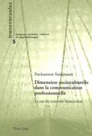 Dimension Socioculturelle Dans La Communication Professionnelle: Le Cas Du Contexte Franco-Thaï 3906769291 Book Cover