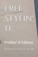Free Stylin' It: Profilin' It Edition B0DPV7TG5P Book Cover