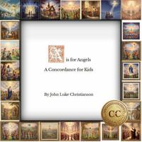 A is for Angels: A Concordance for Kids (Christianson's Concordances) B0GG7P9Z7B Book Cover