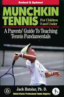 Munchkin Tennis: A Parent's Guide to Teaching Tennis Fundamentals (Parents Guide to Teaching) 1572432829 Book Cover