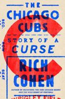 The Chicago Cubs: Story of a Curse 0374120927 Book Cover