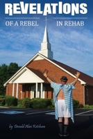 Revelations of a Rebel in Rehab 164088419X Book Cover