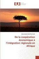 De la coopération économique à l’intégration régionale en Afrique 3639778553 Book Cover