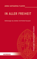 In Aller Freiheit: Selbstsorge Neu Denken Mit Michel Foucault 3451387344 Book Cover