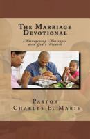 The Marriage Devotional: Maintaining Marriages with God's Wisdom 1983978353 Book Cover