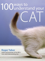 100 Ways To Understand Your Cat 0715321609 Book Cover