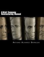 A Brief Company Restructuring Manual: How to restructure a company: tips and practical business cases 1537242091 Book Cover
