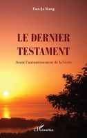 Le dernier testament: Avant l'anéantissement de la Terre (French Edition) 234322708X Book Cover