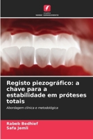 Registo piezográfico: a chave para a estabilidade em próteses totais (Portuguese Edition) 6209586287 Book Cover