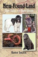 New-Found-Land: The Tales of Two Dogs 1609763823 Book Cover