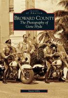 Broward County: The Photography of Gene Hyde (Images of America: Florida) 0738541559 Book Cover
