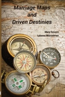 Marriage Maps and Driven Destinies 1937793532 Book Cover