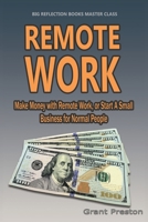 Remote Work: Make Money with Remote Work at Home or Start A Smal lBusiness for Normal People 1945463295 Book Cover