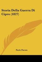 Storia Della Guerra Di Cipro [From Historia Vinetiana]. 1021670707 Book Cover