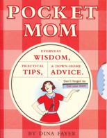 Pocket Mom: Everyday Wisdom, Practical Tips, and Down-Home Advice 1931686831 Book Cover