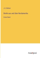 Briefe aus und über Nordamerika: Erster Band 3382600609 Book Cover