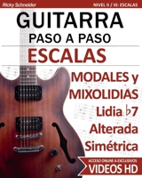 Escalas Modales y Mixolidias: con Videos HD - Guitarra Paso a Paso (Escalas, Guitarra Paso a Paso (Con videos HD)) B0CD13H1D8 Book Cover