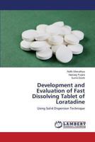 Development and Evaluation of Fast Dissolving Tablet of Loratadine 3659479780 Book Cover