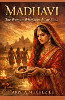 Madhavi: The Woman Who Gave Away Sons (Women of the Mahabharata) 8199149884 Book Cover