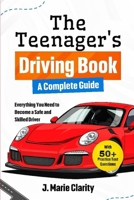The Teenager's Driving Book: A Complete Guide: Everything You Need to Become a Safe and Skilled Driver B0FHL3V3W8 Book Cover