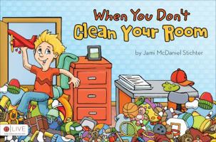 When You Don't Clean Your Room 162024490X Book Cover