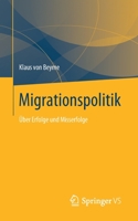 Migrationspolitik: �ber Erfolge Und Misserfolge 365828661X Book Cover