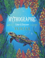 Mythographic Color & Discover: Turtle: An Artist's Coloring Book of Glorious Turtle's Worlds and Hidden Objects B0915BFVGH Book Cover
