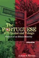 The Portuguese of Trinidad and Tobago: Portrait of an ethnic minority (Culture and entrepreneuship in the Caribbean) 976640660X Book Cover
