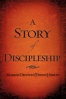 A Story of Discipleship 1607910667 Book Cover