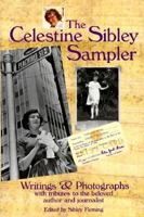 The Celestine Sibley Sampler: Writings & Photographs With Tributes to the Beloved Author and Journalist 1561451541 Book Cover
