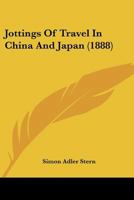 Jottings of Travel in China and Japan 1164868349 Book Cover